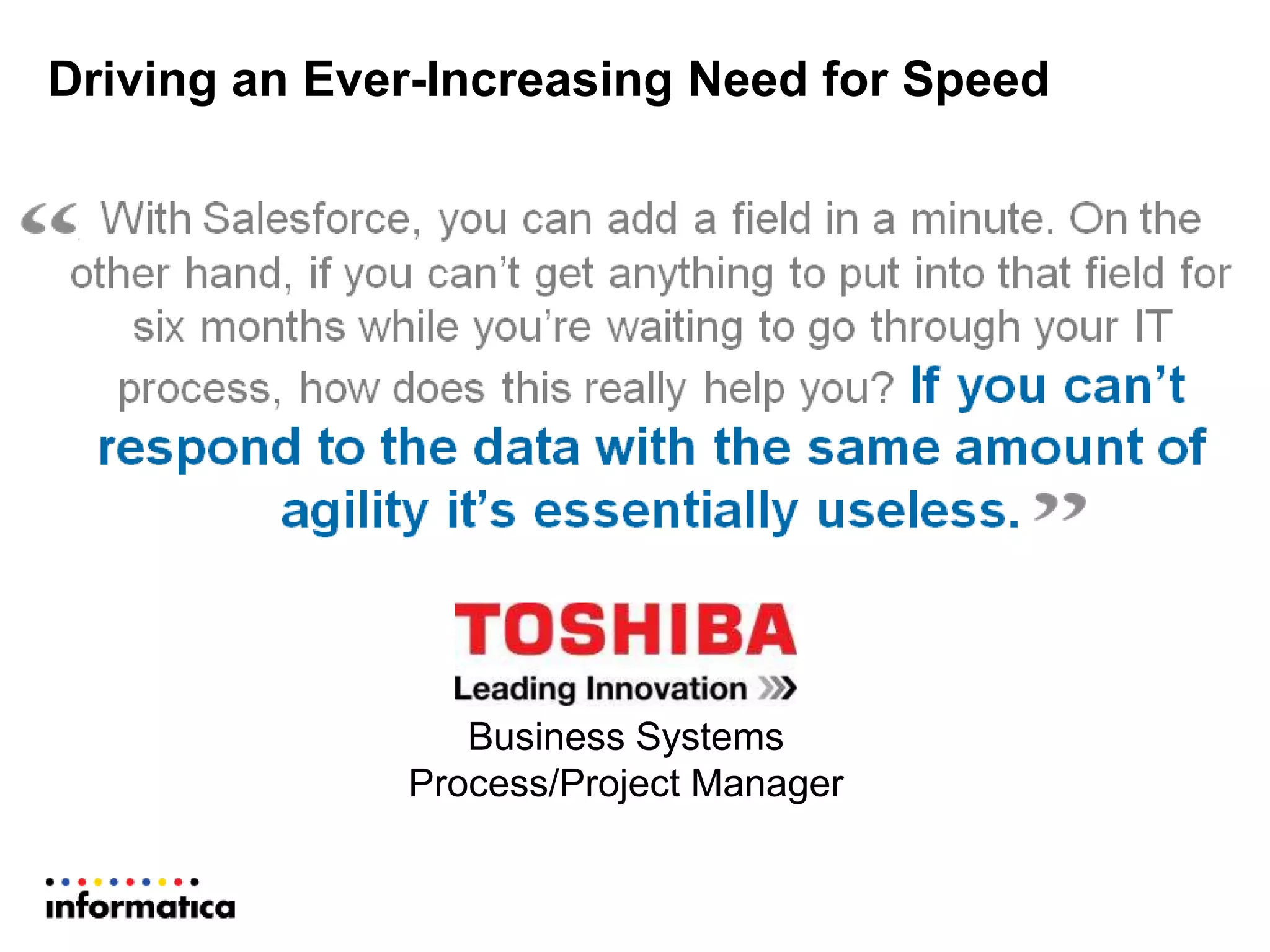 Business Systems
Process/Project Manager
Driving an Ever-Increasing Need for Speed
 