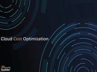 Cloud Cost Optimization
 