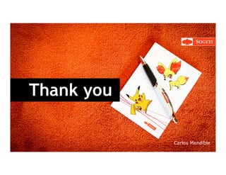 Thank you
Carlos Mendible
 