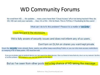 WD Community Forums
Reference: http://community.wd.com
 