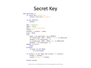 Secret Key
Reference: /usr/lib/python2.6/site-packages/nas/info.py
 