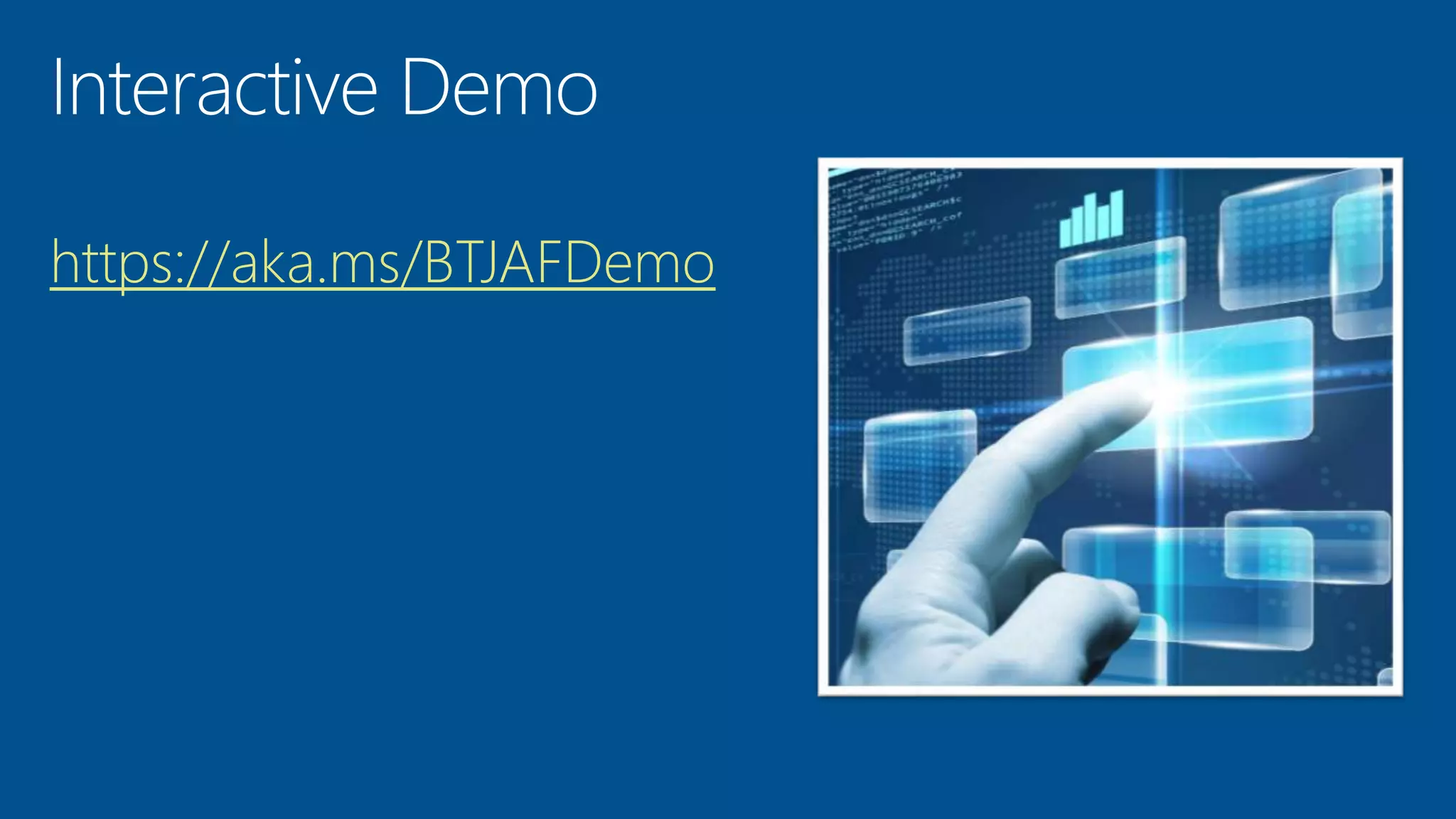 https://aka.ms/BTJAFDemo
 