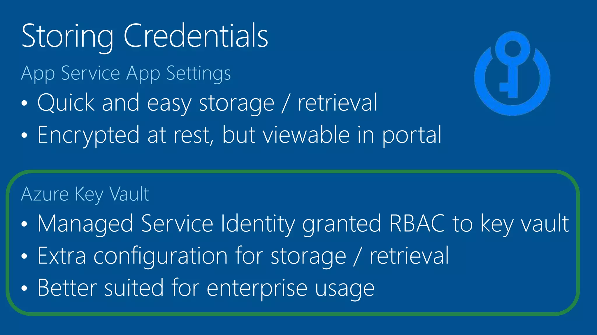 App Service App Settings
Azure Key Vault
 