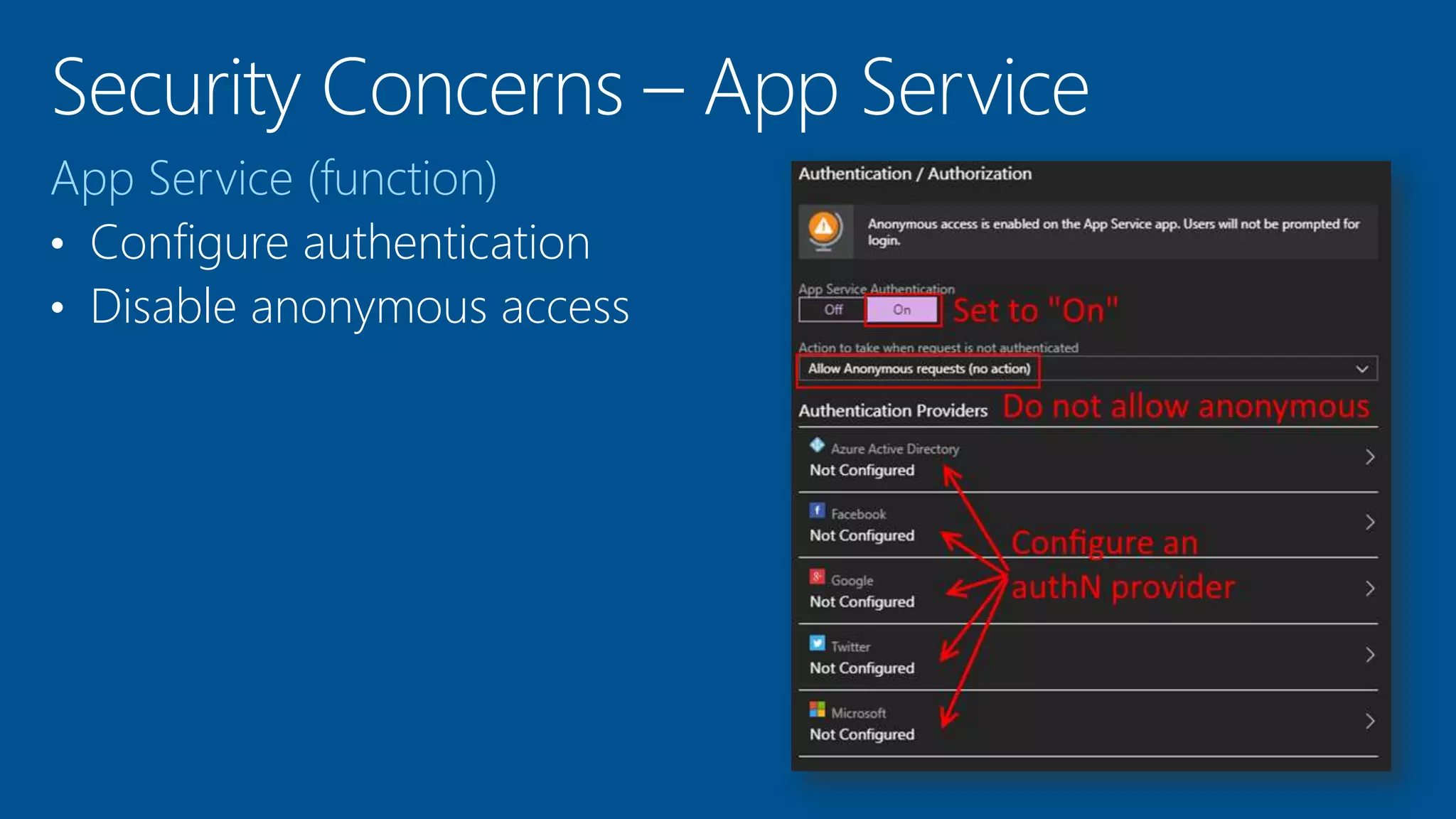App Service (function)
• Configure authentication
• Disable anonymous access
 