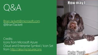 Brian.Jackett@microsoft.com
http://aka.ms/azureicons
 