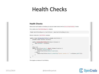 Health Checks 
27/11/2014 @danielbryantuk 
 