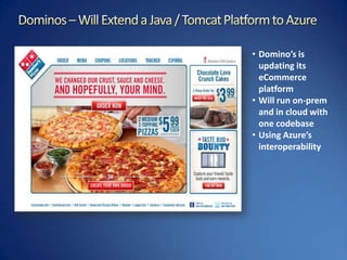 Dominos – Will Extend a Java / Tomcat Platform to AzureDomino’s is updating its eCommerce platform