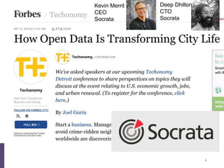 Data, data, data
4
Kevin Merrit
CEO
Socrata
Deep Dhillon
CTO
Socrata
 