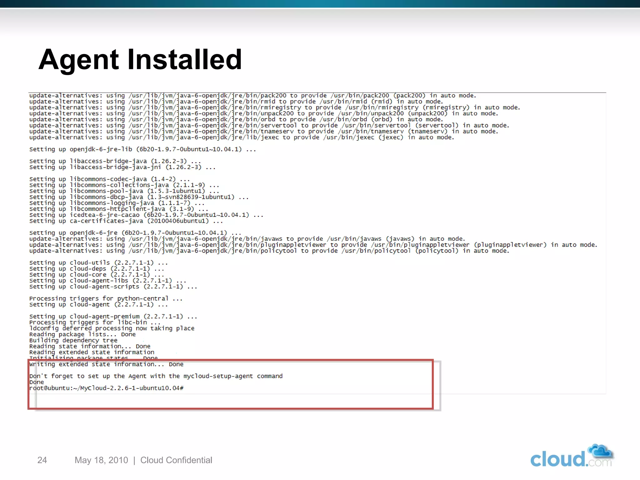 Agent Installed May 18, 2010  |  Cloud Confidential  