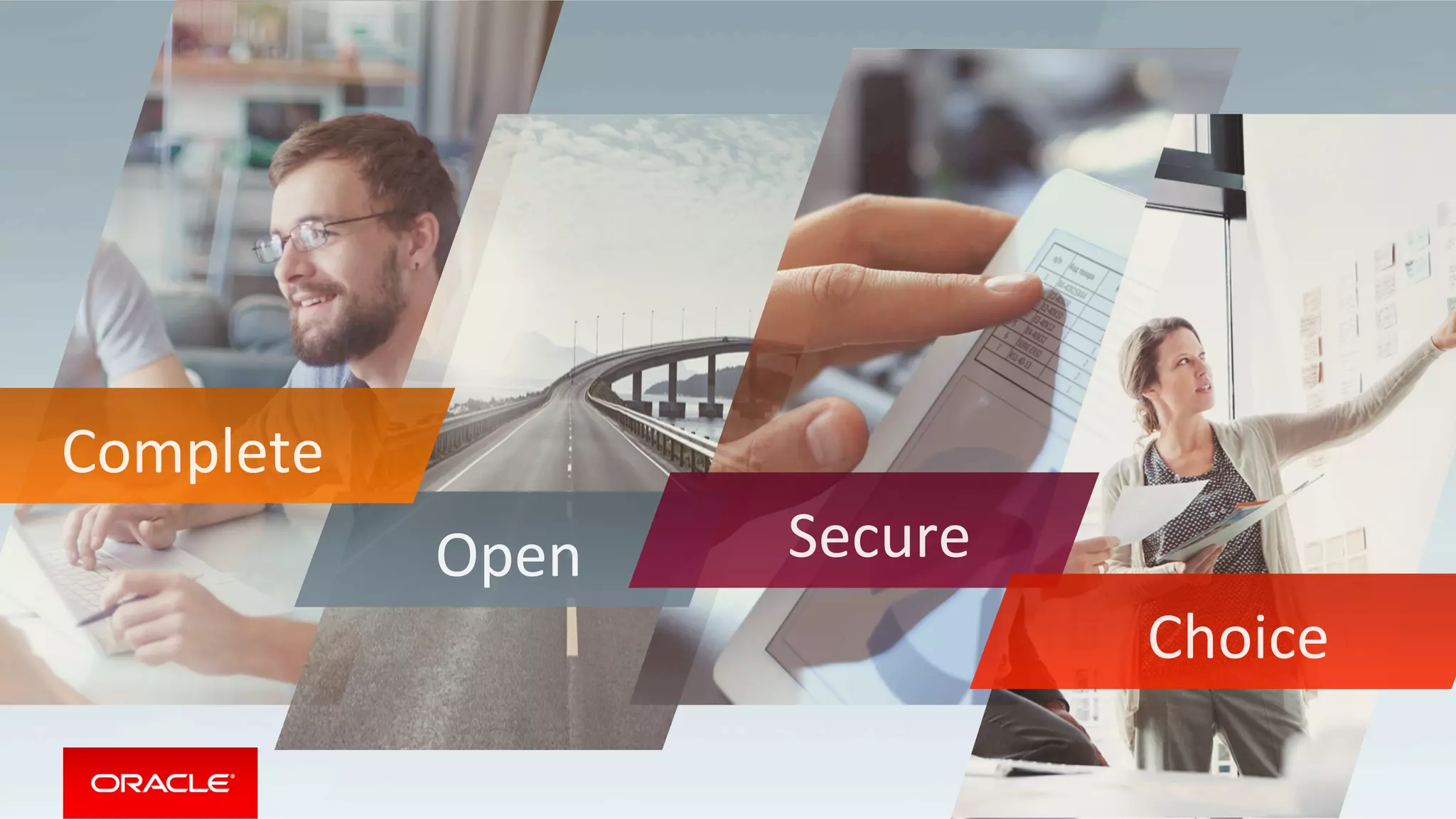 Open	 Secure	
Choice	
Complete	
 