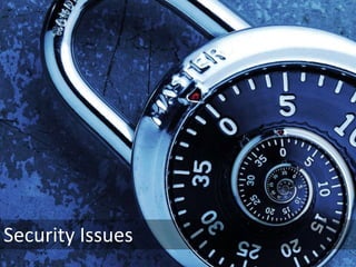 Security Issues
 