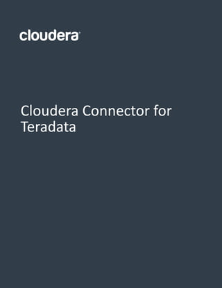 Cloudera Connector for
Teradata
 