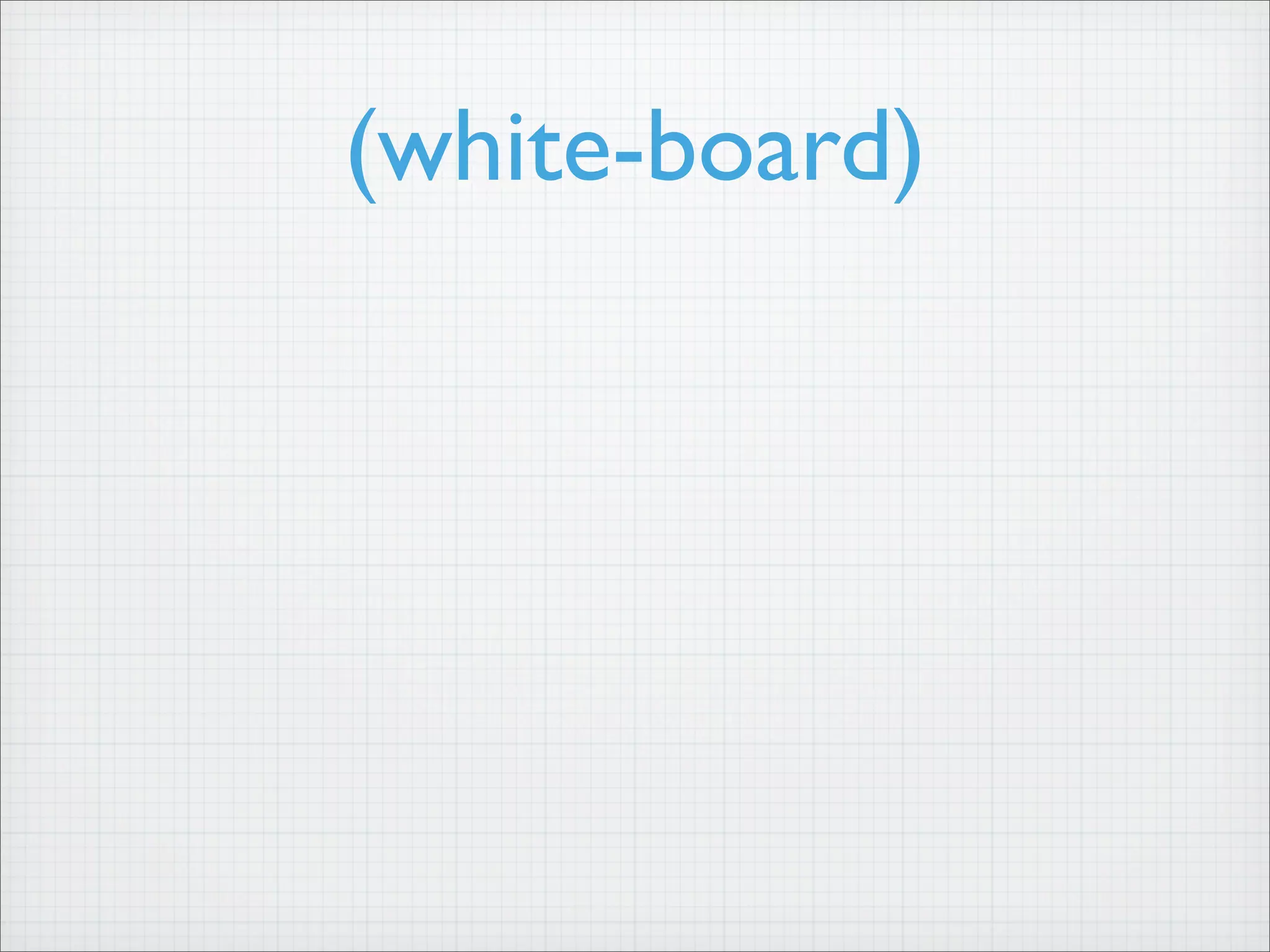 (white-board)
 