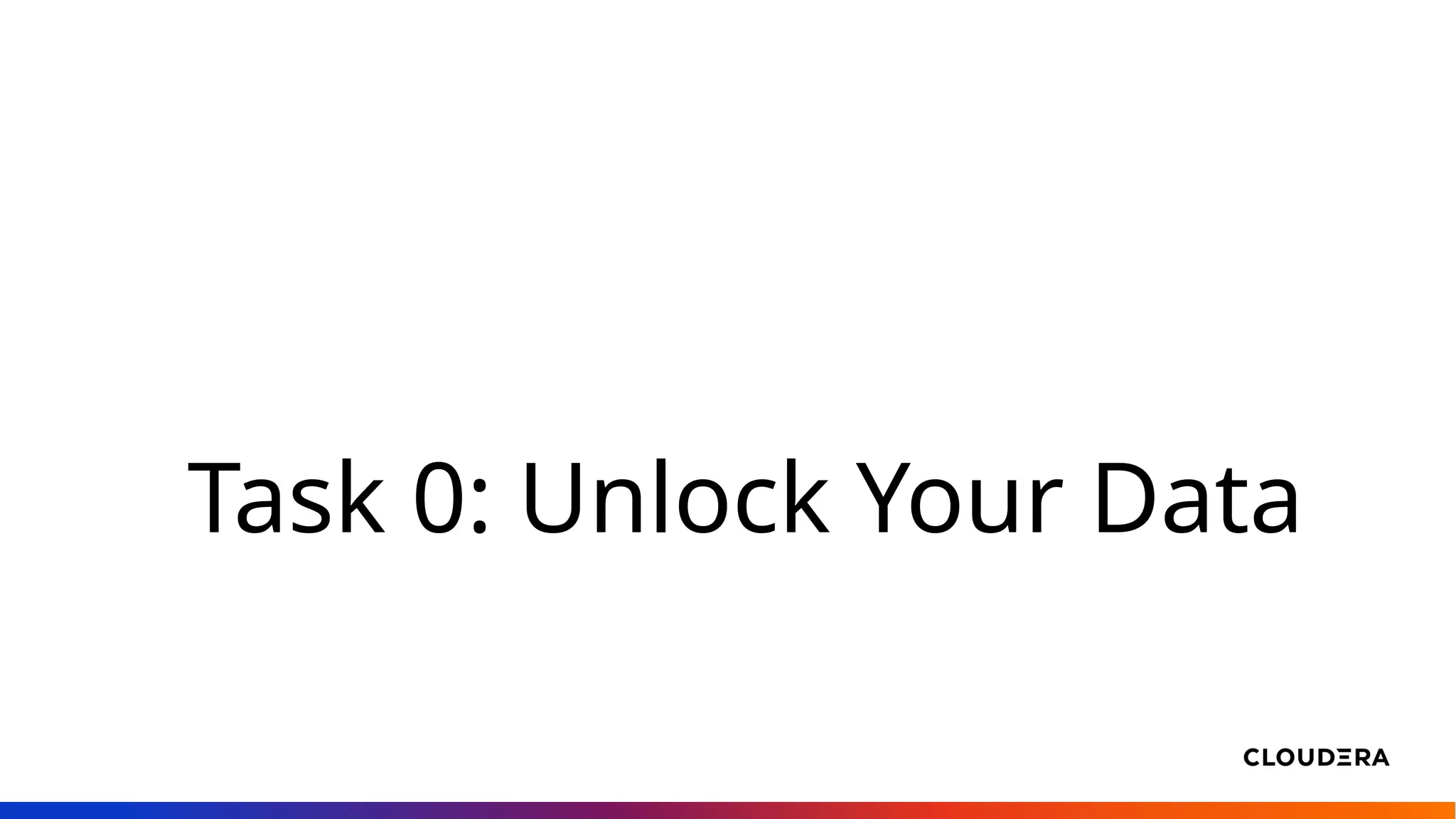 Task 0: Unlock Your Data
 