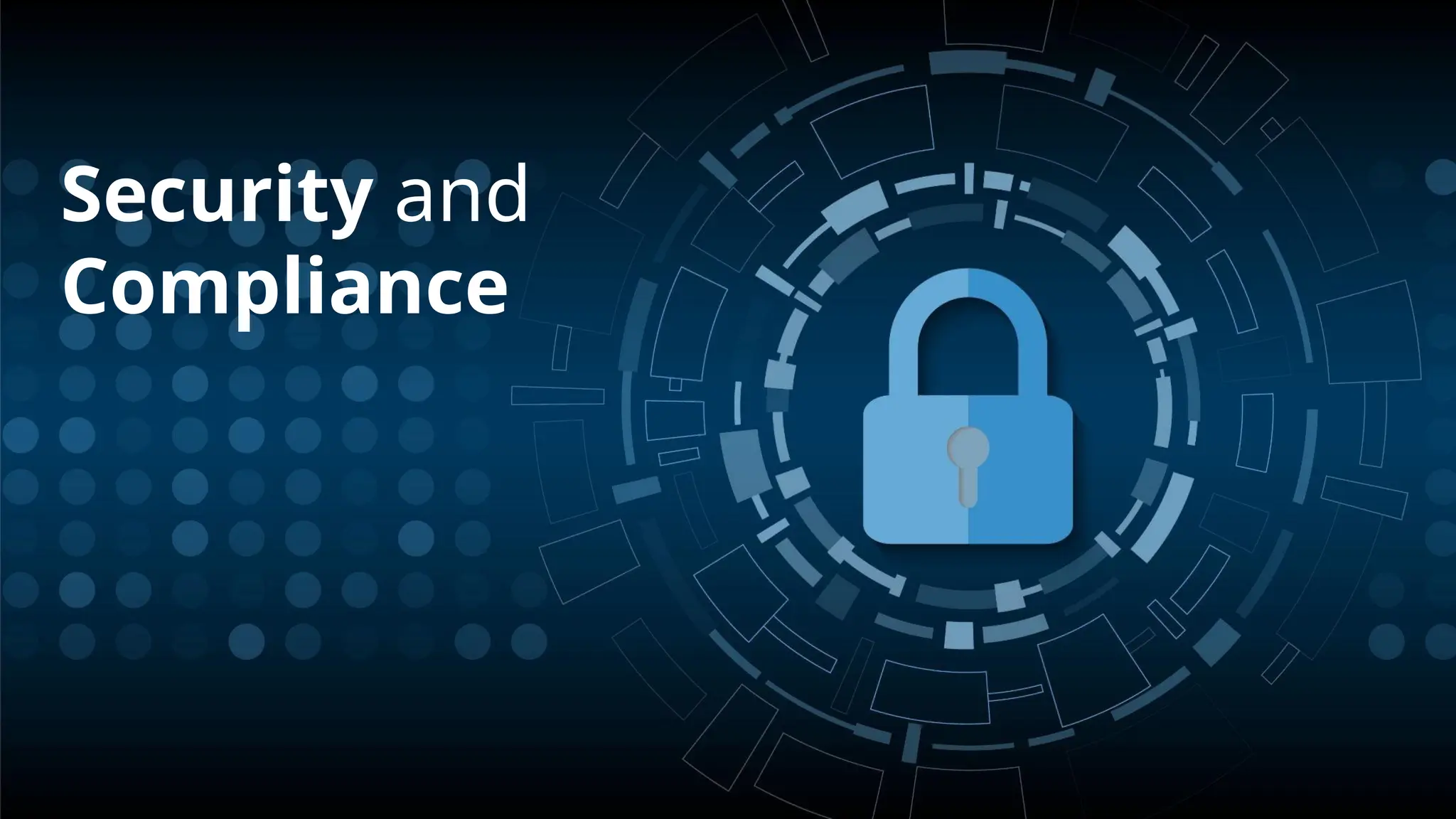 Security and
Compliance
 