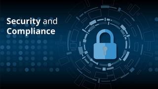 Security and
Compliance
 