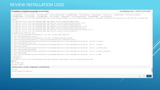 REVIEW INSTALLATION LOGS
 