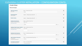 CLOUDERA CLUSTER INSTALLATION – CONFIGURATION CONTD..
 