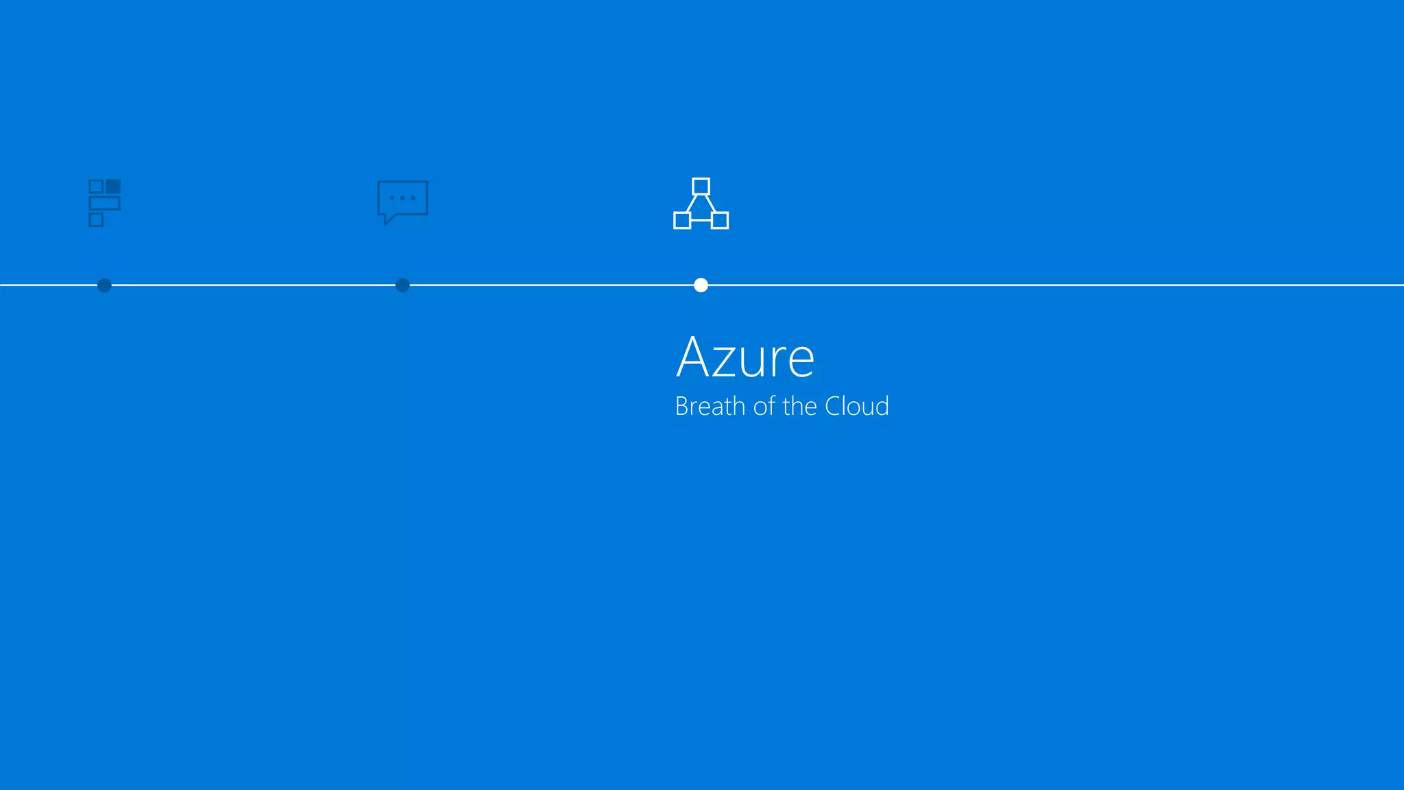 Azure
Breath of the Cloud
 