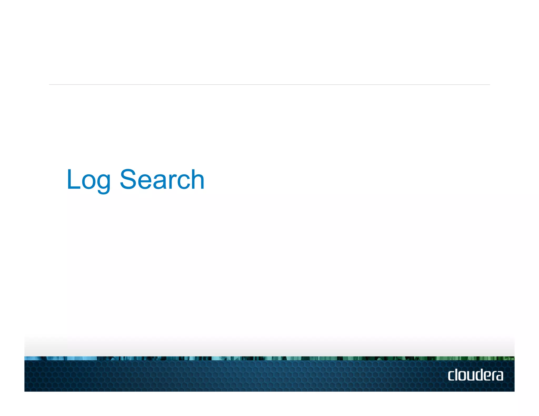 Log Search
 