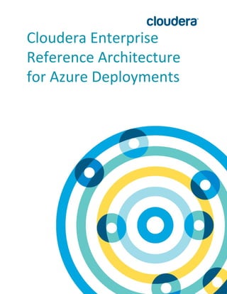 Cloudera Enterprise
Reference Architecture
for Azure Deployments
 