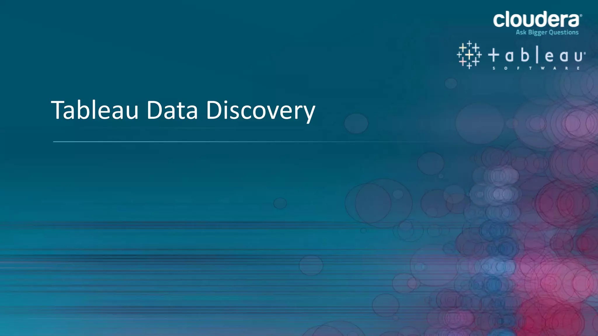 18
Tableau Data Discovery
 