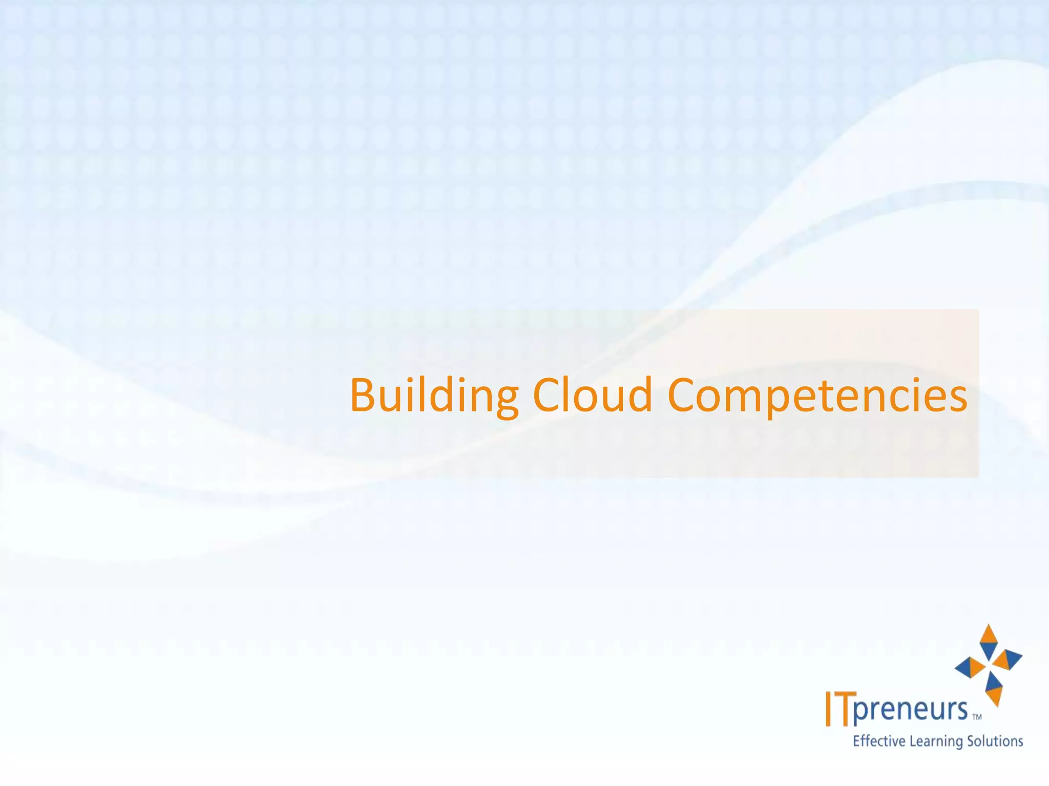 Building Cloud Competencies
 