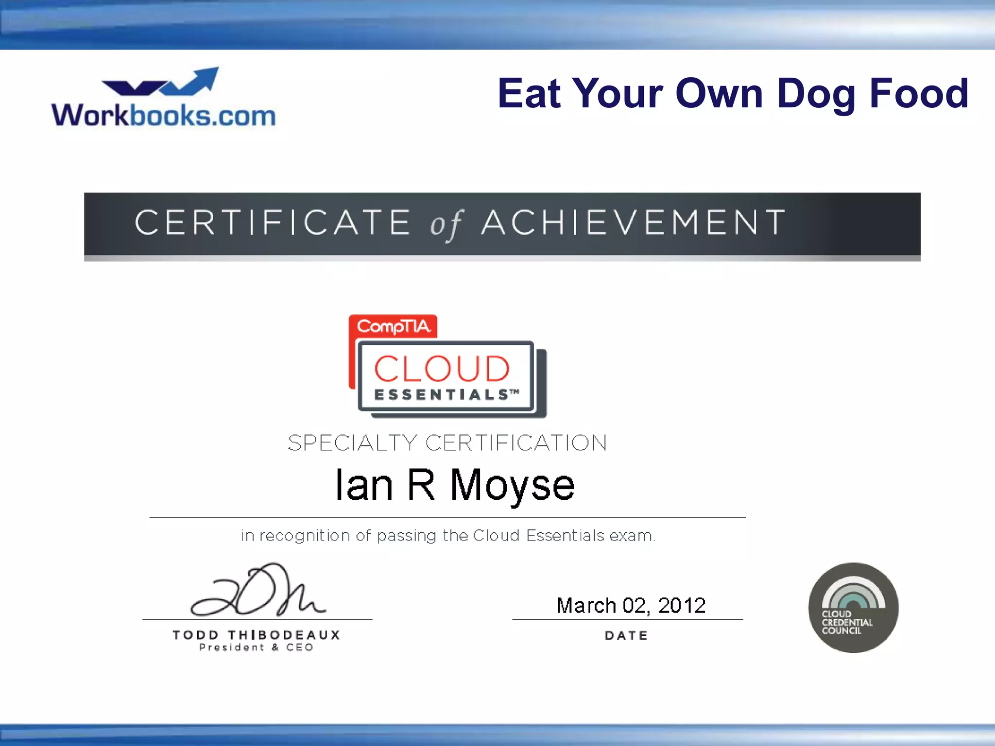 Eat Your Own Dog Food
 