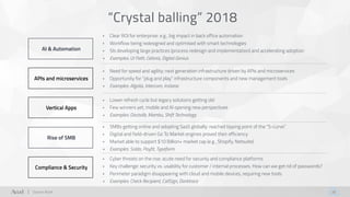 23
“Crystal balling” 2018
• Clear ROI for enterprise: e.g., big impact in back office automation
• Workflow being redesign...