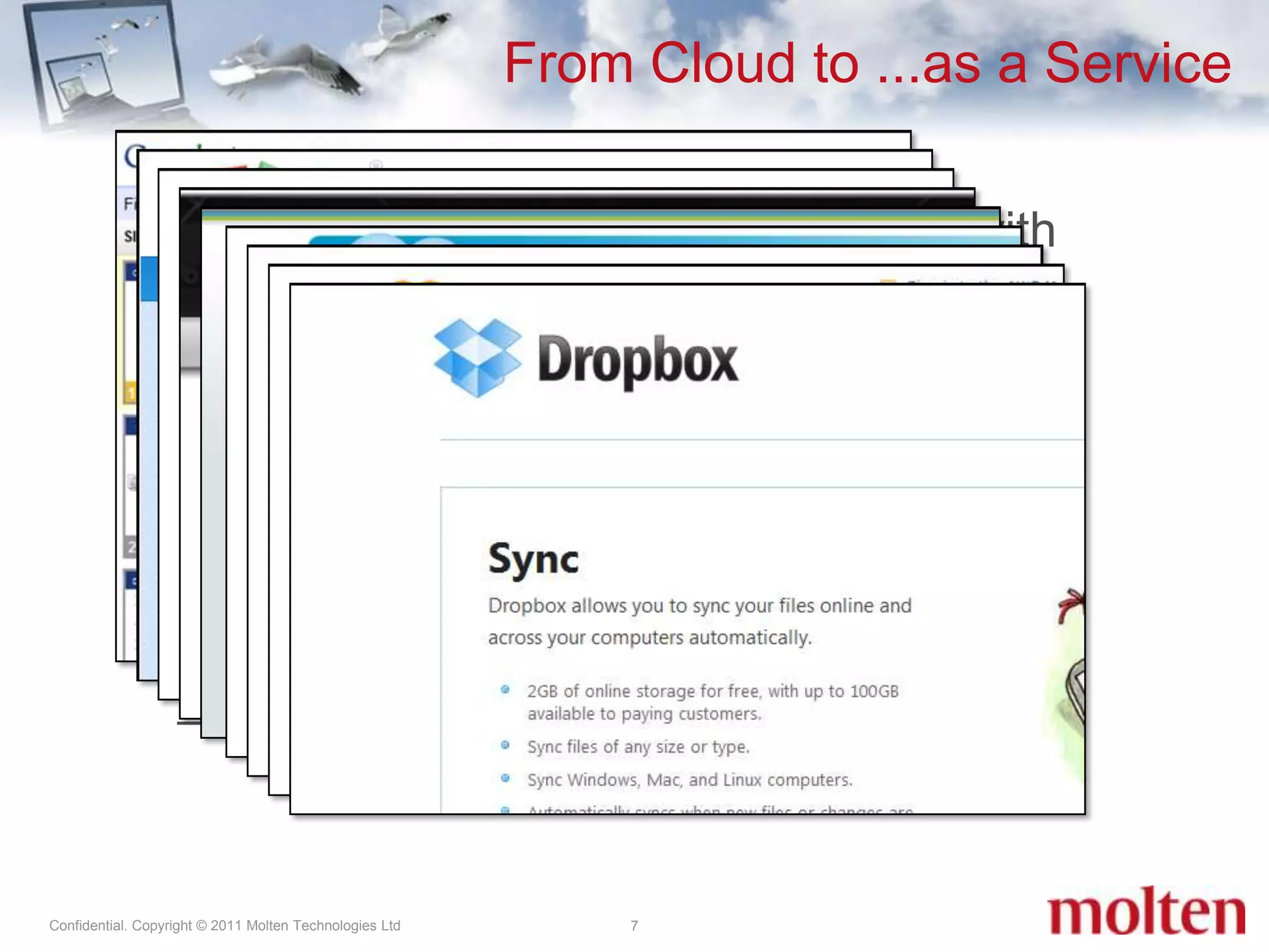 From Cloud to ...as a Service7IT services are available all around us, with common examples across the industry: Software as a Service (SaaS)Infrastructure as a Service (IaaS)Platform as a Service (PaaS)Storage BackupData‘Everything’ as a Service 