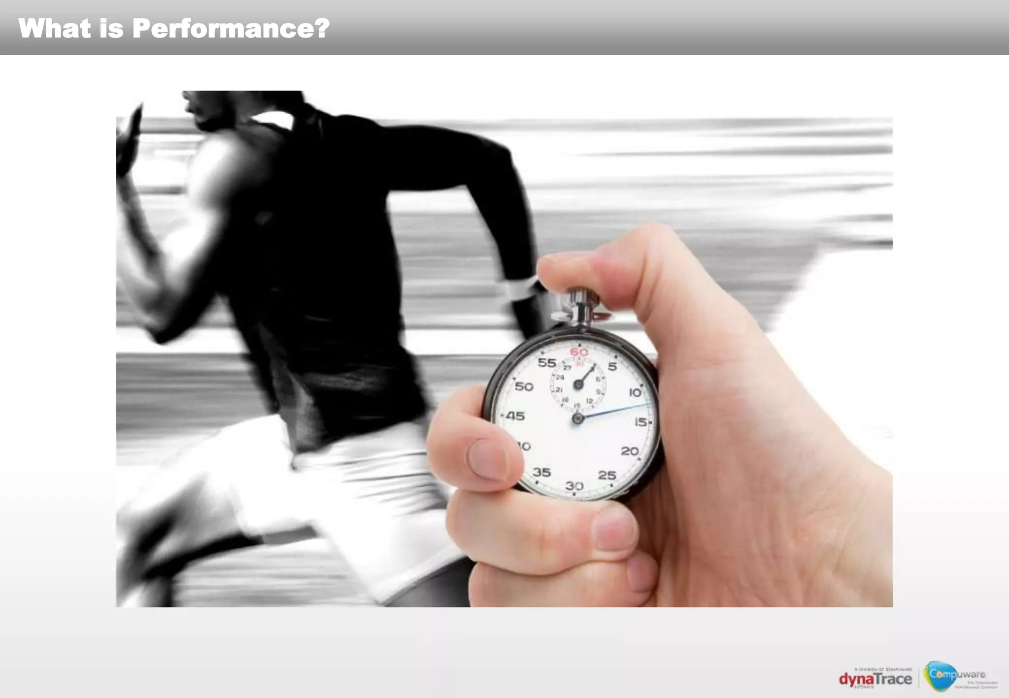 What is Performance?
 