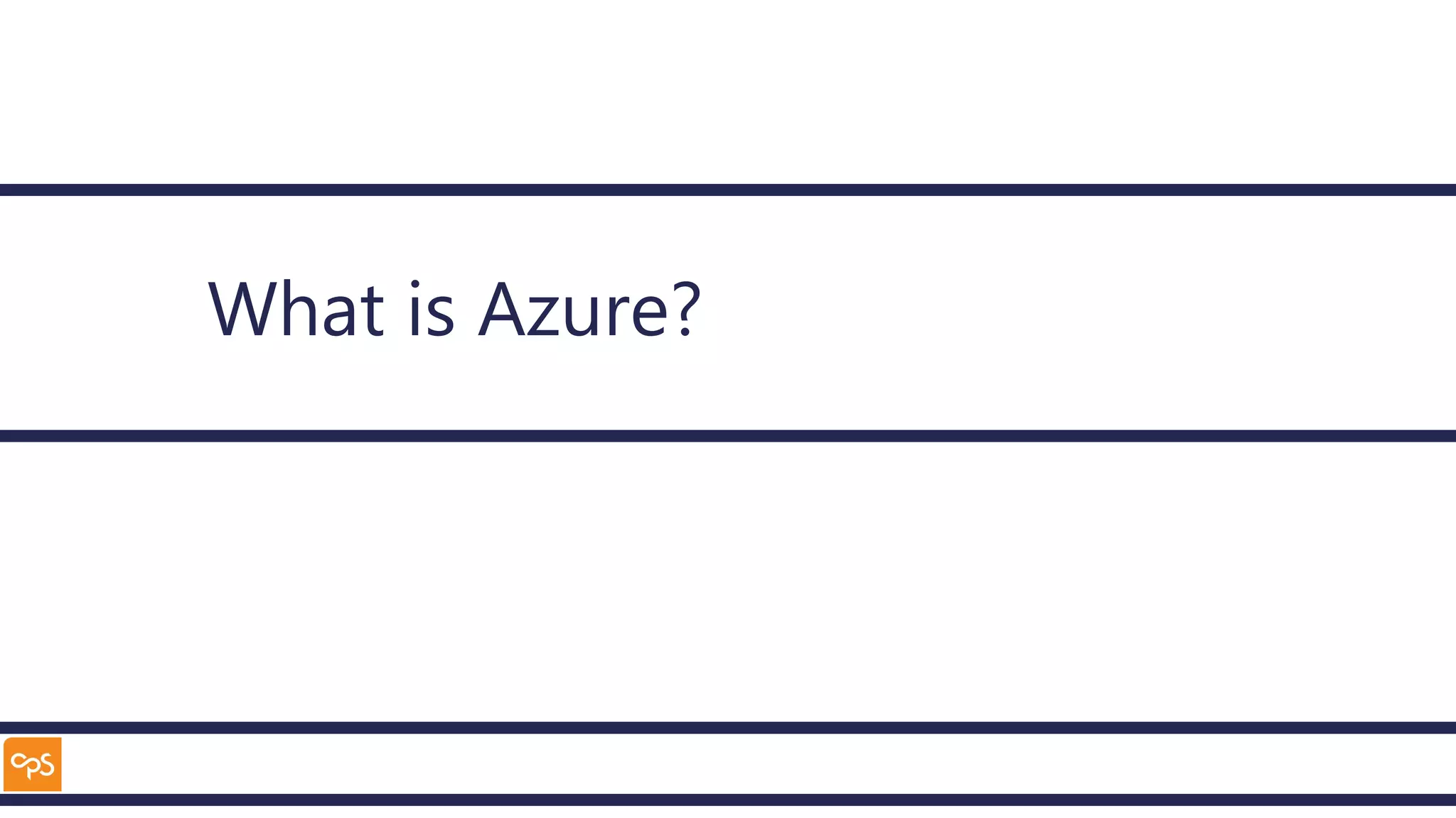 What is Azure?
 