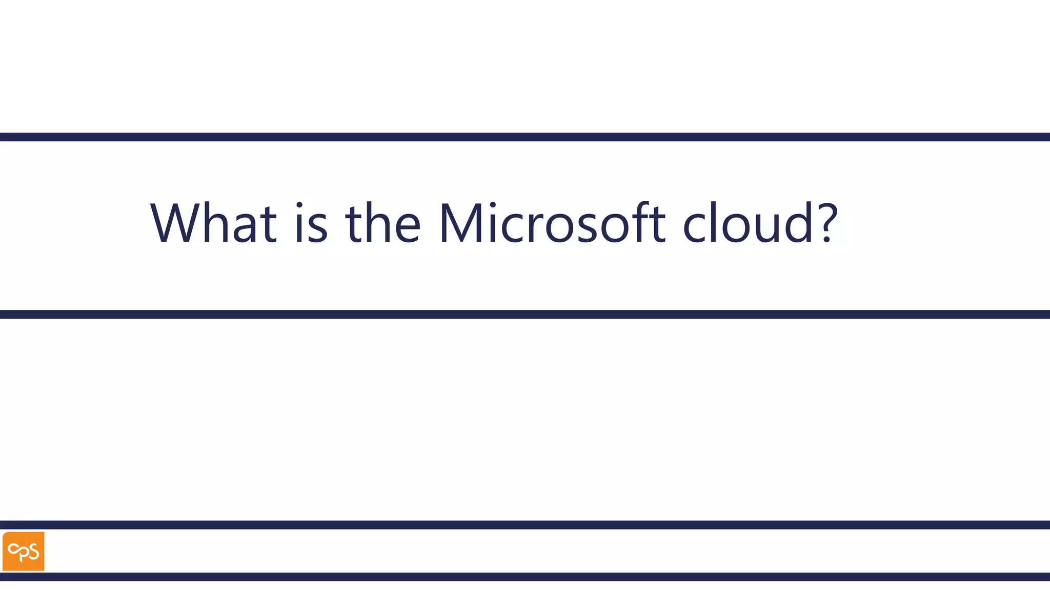 What is the Microsoft cloud?
 