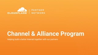 Channel & Alliance Program
Helping build a better Internet together with our partners
 