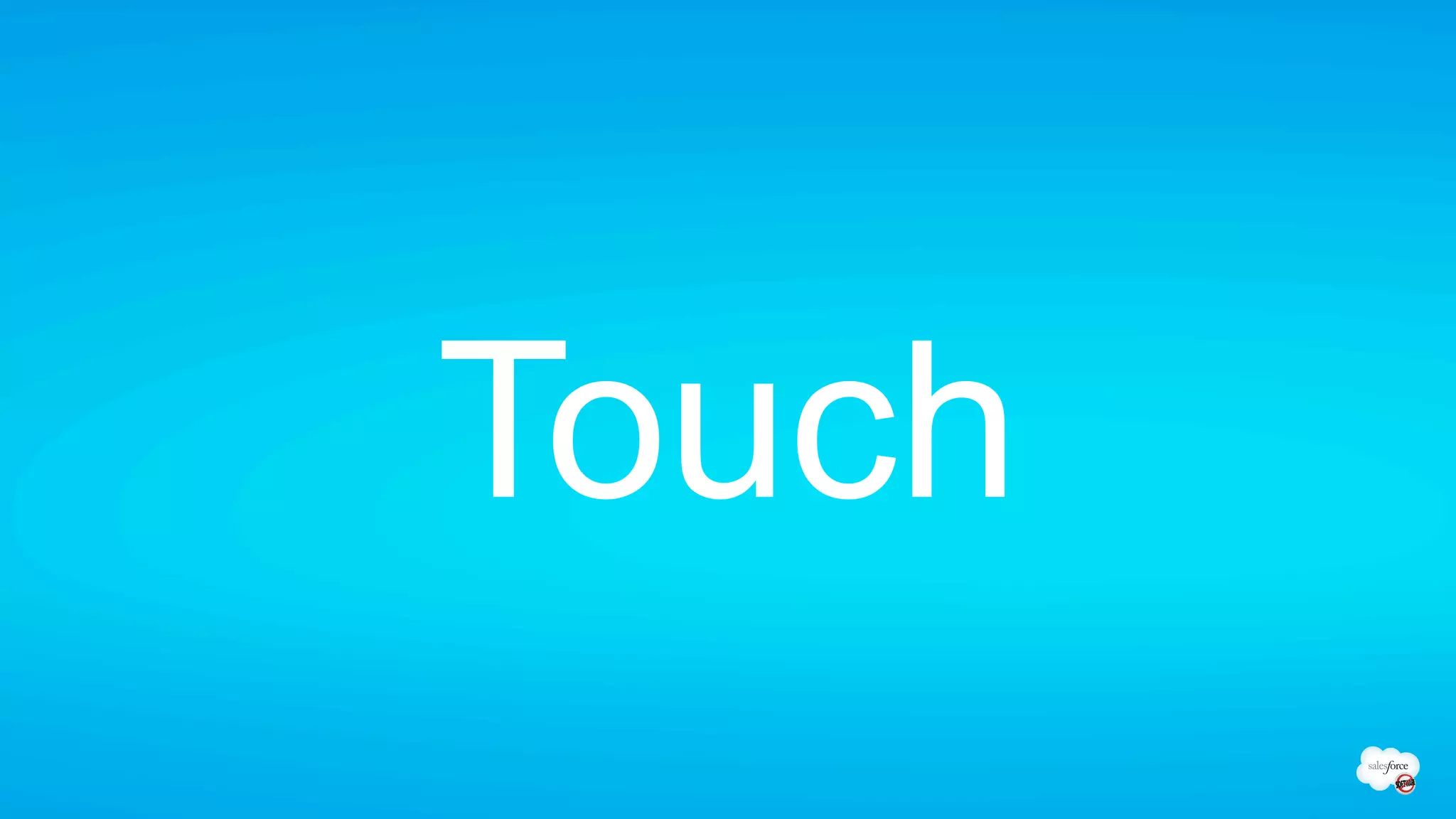 Touch
 