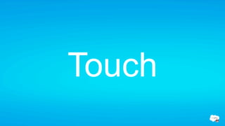 Touch
 