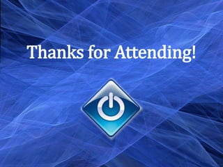 Thanks for Attending!
 