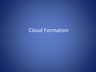 Cloud Formation
 
