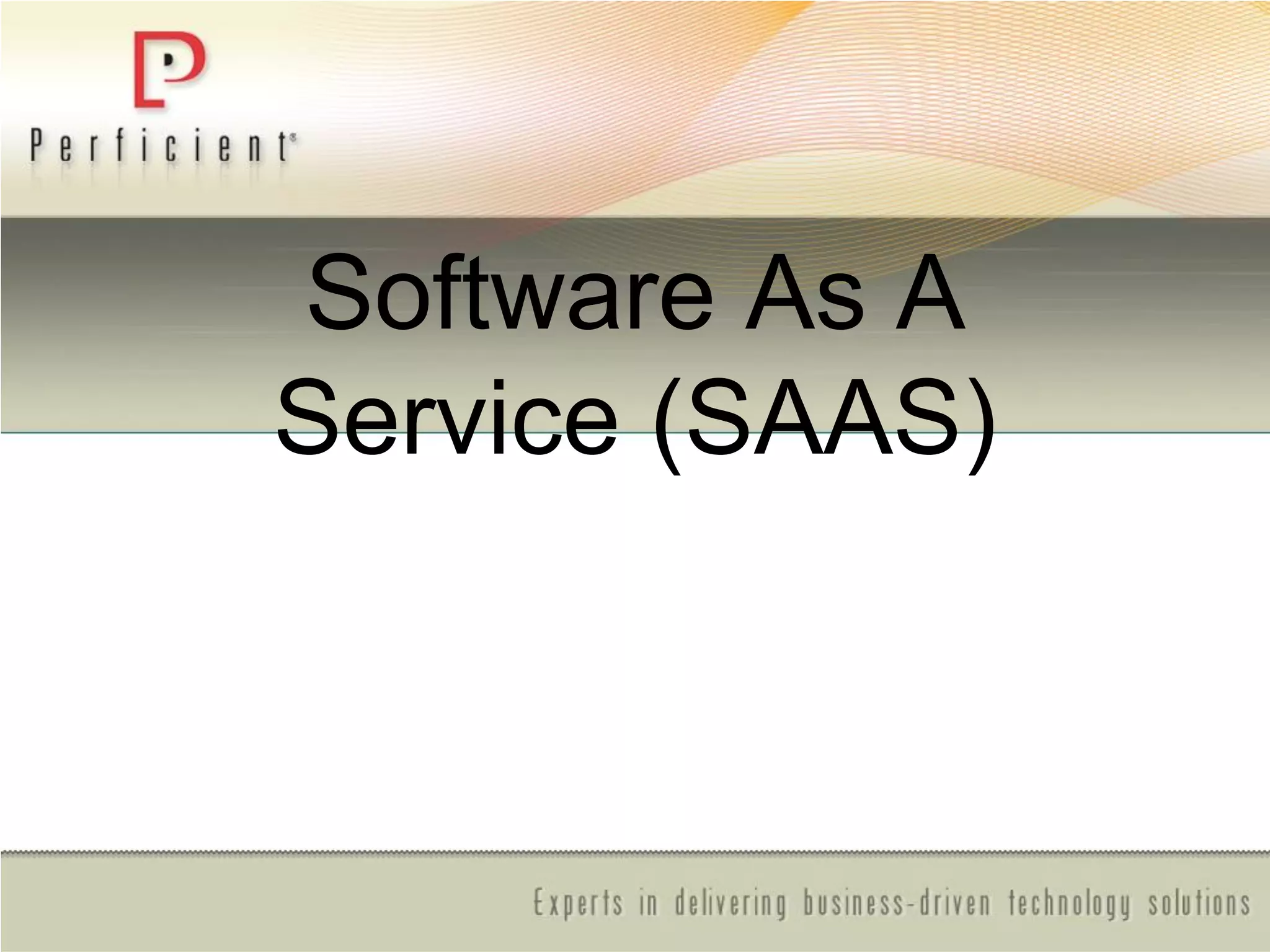 Software As A
Service (SAAS)
 