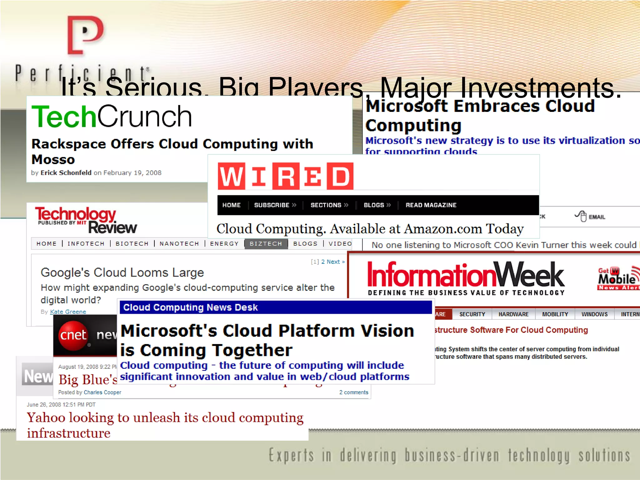 It’s Serious. Big Players, Major Investments.
 