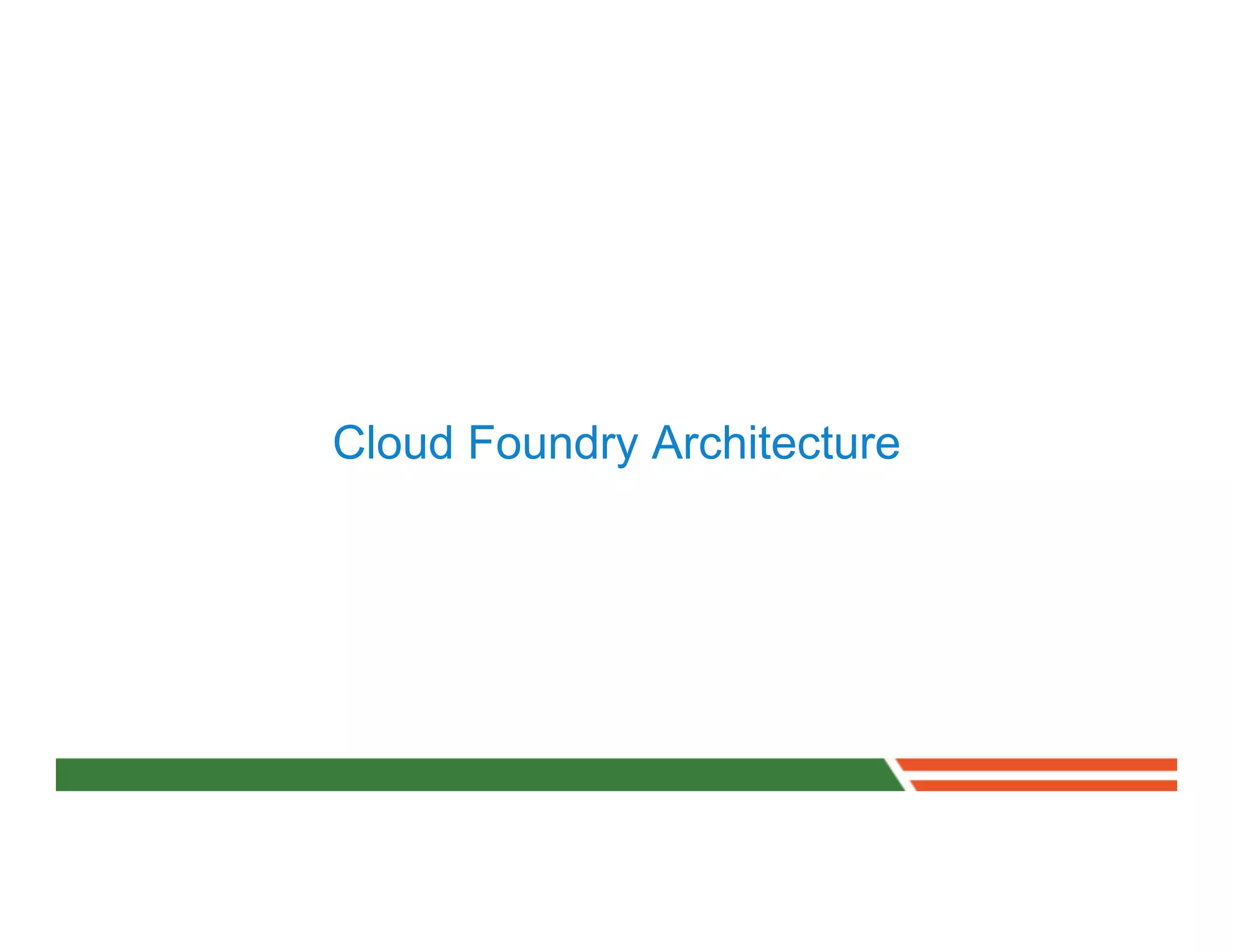 Cloud Foundry Architecture
 