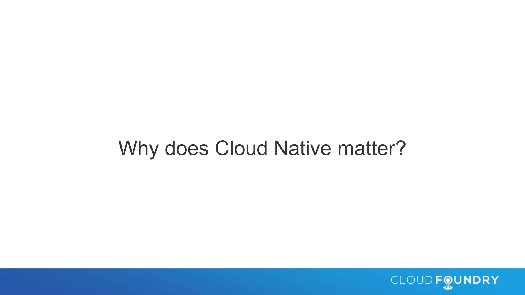 Why does Cloud Native matter?
 