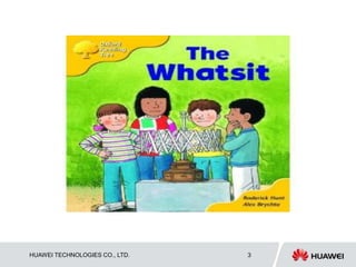 HUAWEI TECHNOLOGIES CO., LTD. 3
 