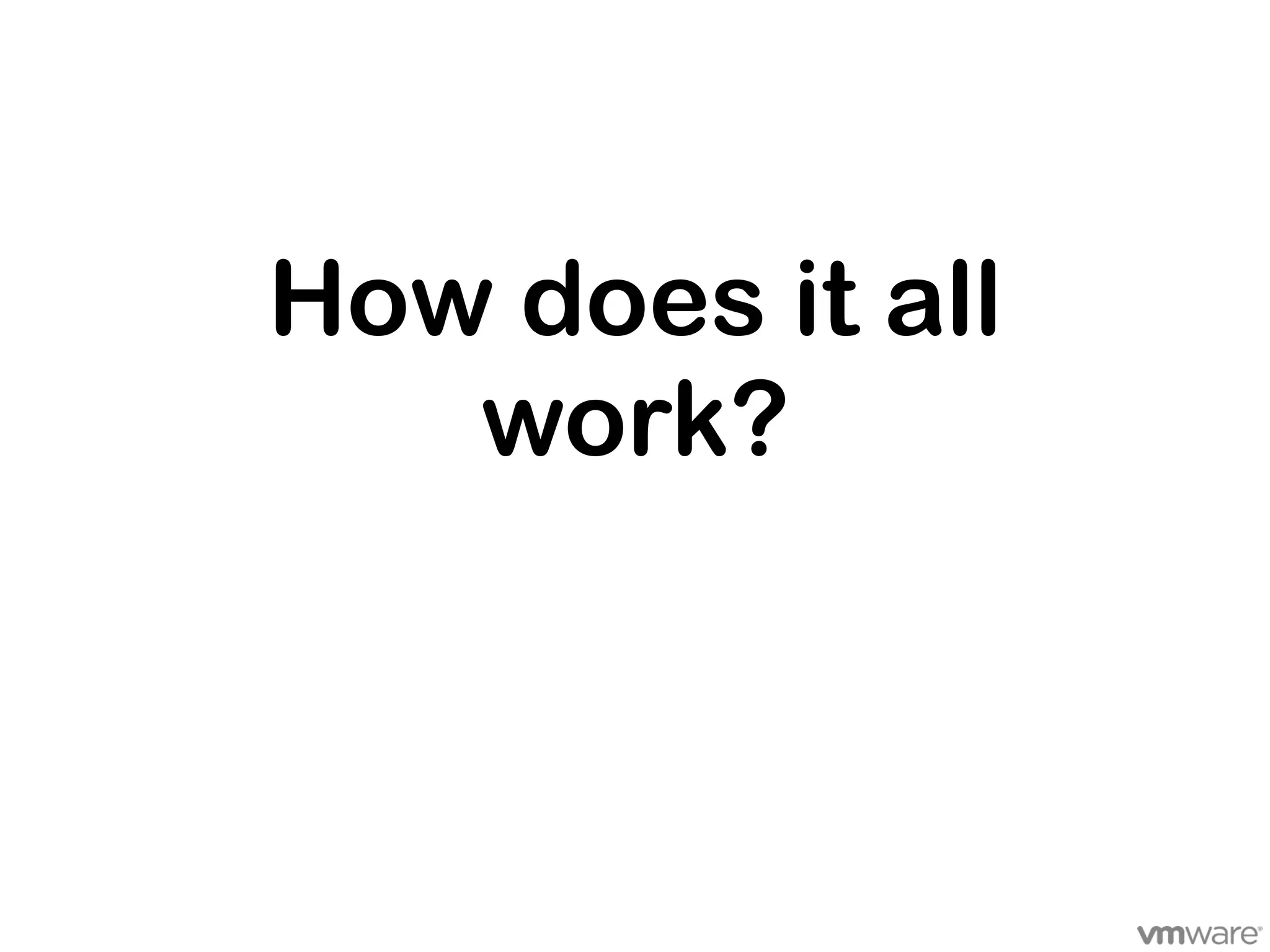 How does it all
   work?
 