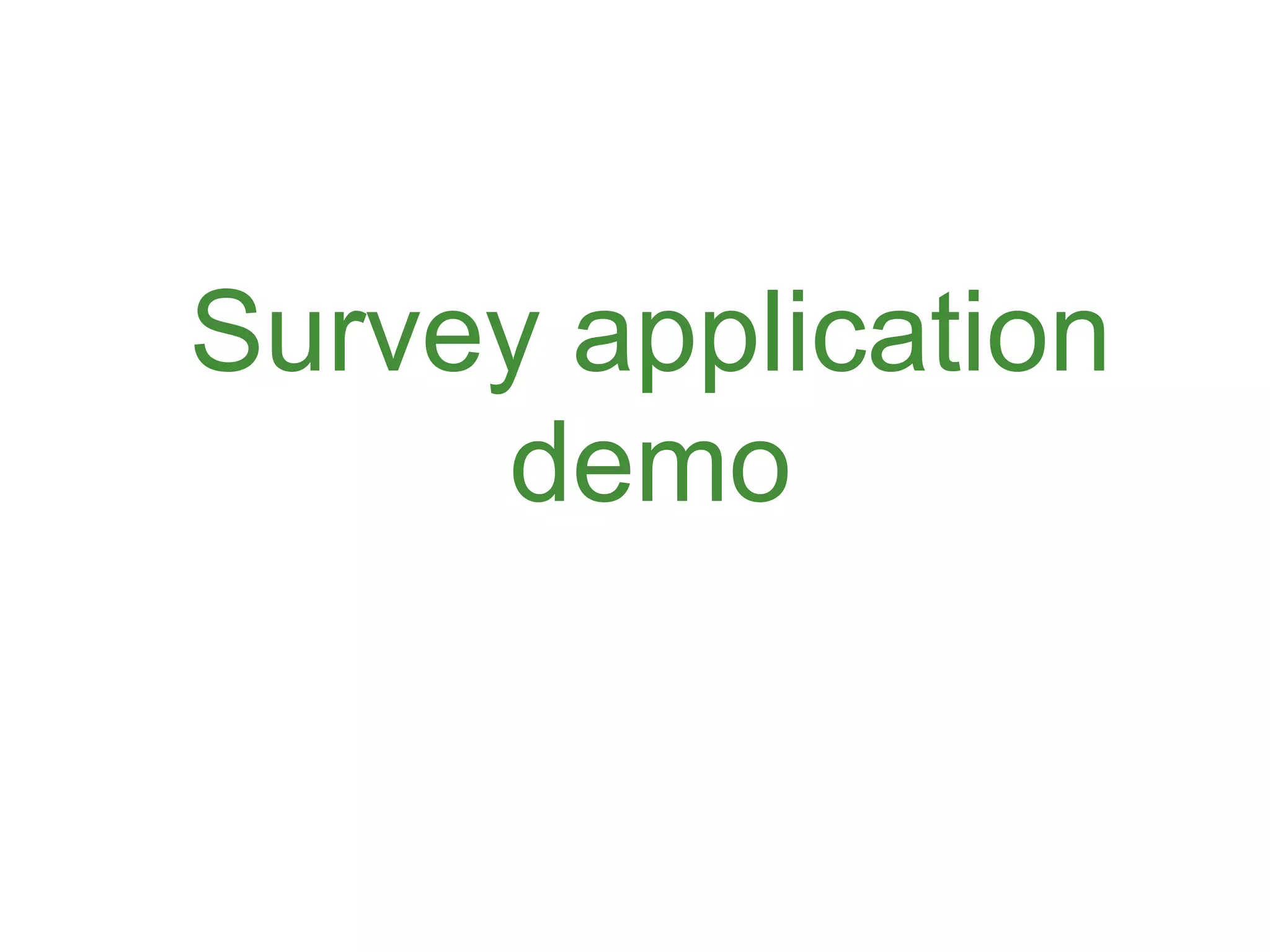 Survey application
     demo


                     79
 