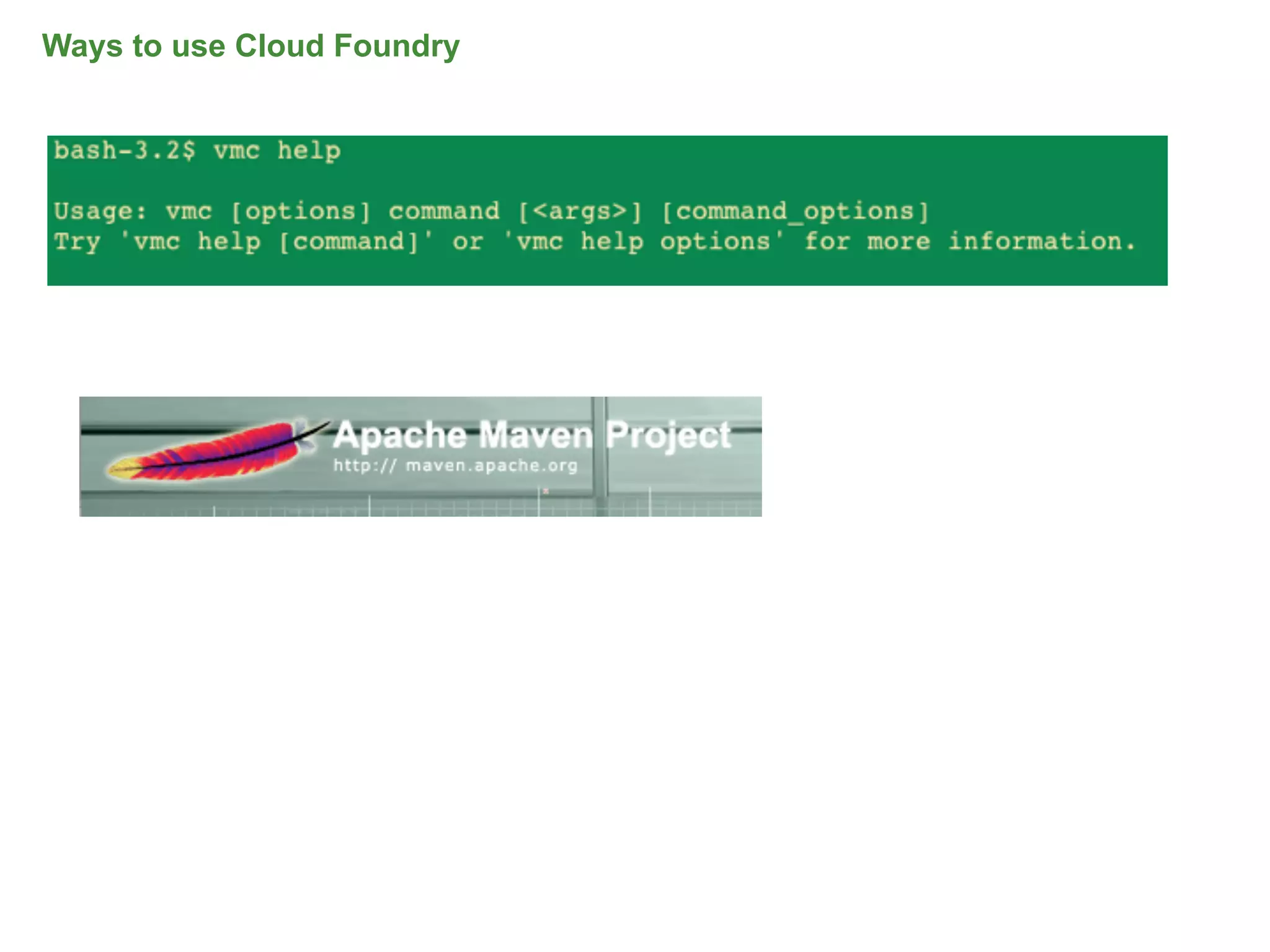 Ways to use Cloud Foundry




                            32
 