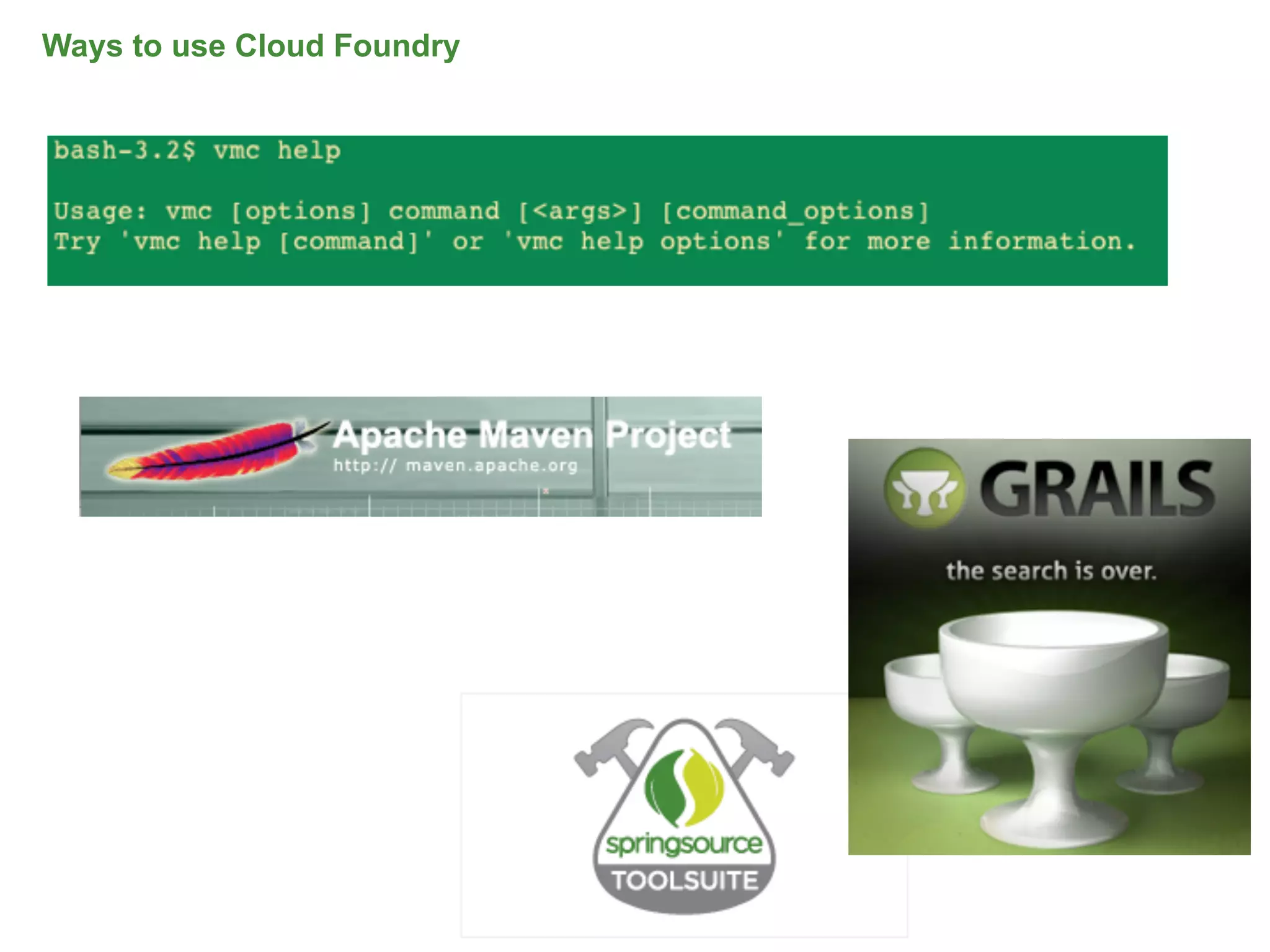 Ways to use Cloud Foundry




                            32
 