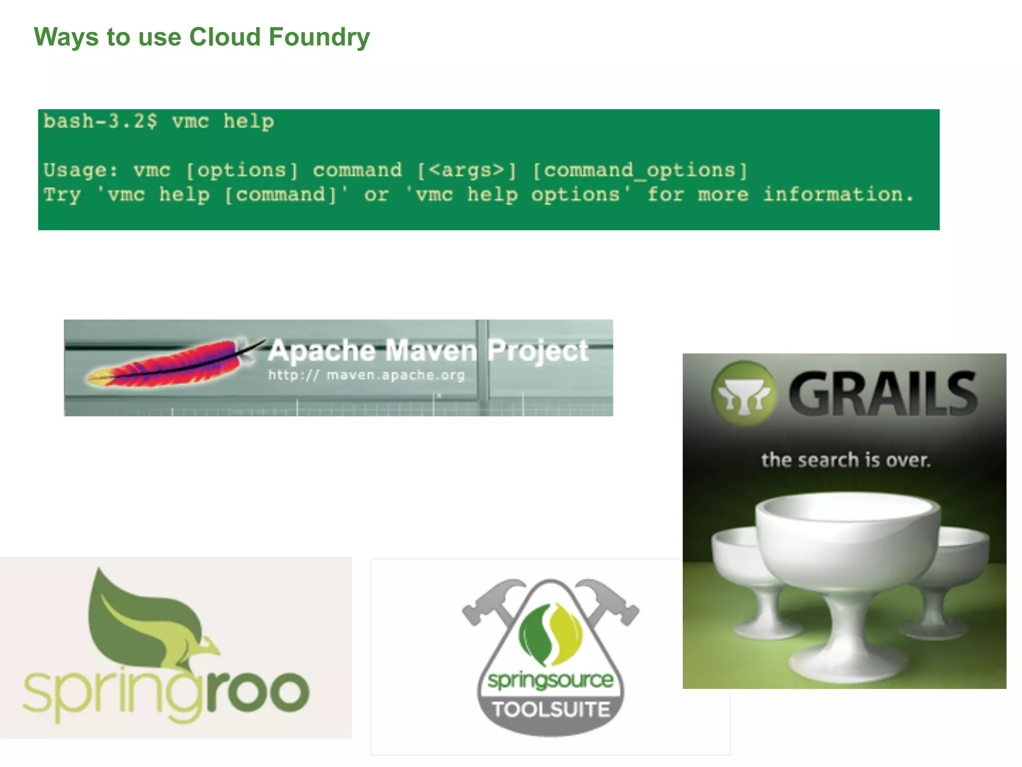 Ways to use Cloud Foundry




                            32
 