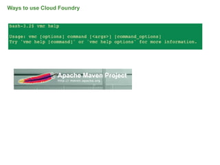 Ways to use Cloud Foundry




                            32
 