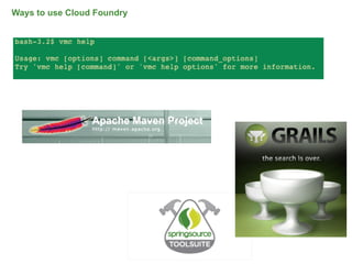 Ways to use Cloud Foundry




                            32
 